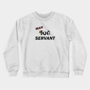 Man Dog Servant - Black and brown cross dog oil painting word art Crewneck Sweatshirt